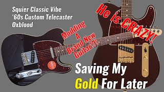 Squier Classic Vibe 60s Custom Telecaster Oxblood – Saving My Gold for Later [upl. by Tnomed]