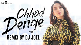 Chhor Denge Remix  DJ Joel  Nora Fatehi  Parampara Tandon  Sachet Parampara  Latest 2021 [upl. by Eitsyrc]