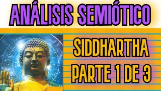 Siddhartha de Hermann Hesse  ANÁLISIS SEMIÓTICO PARTE 1 [upl. by Sontich]