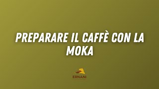 Preparare la moka nel modo giusto  CAFFÈ ERNANI [upl. by Rudolfo]