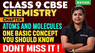 Class 9 CBSE Chemistry Atoms and Molecules  One Basic Concept You Should Know Xylem Class 9 CBSE [upl. by Hniv]