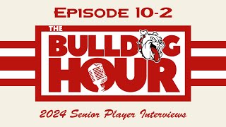 The Bulldog Hour Episode 102 2024 Senior Player Interviews [upl. by Ramoj]