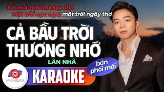 CẢ MỘT TRỜI THƯƠNG NHỚ KARAOKE BẢN PHỐI MỚI  LÂN NHÃ  Xin đừng buông lơi những tiếng yêu hời [upl. by Acirrej644]