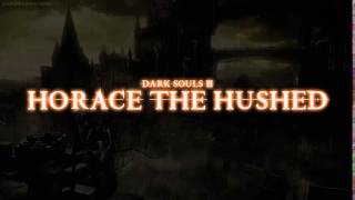 Horace the Hushed Dialogue Dark Souls III [upl. by Zoara]