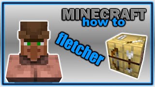 Complete Guide to Fletcher Villager Trades  Easy Minecraft Villager Guide [upl. by Sirama]