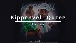 Kippenvel  Qucee  Lyrics [upl. by Chevalier]