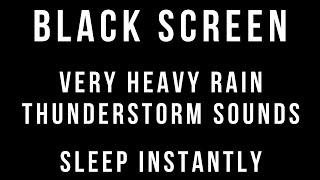 ⛈ VERY Heavy RAIN and THUNDERSTORM Sounds for Sleeping  1 HOUR BLACK SCREEN  Sleep Relaxation 😴 [upl. by Nwahsel131]