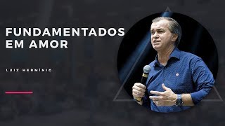 MEVAM OFICIAL  FUNDAMENTADOS EM AMOR  Luiz Hermínio [upl. by Ahsitruc]