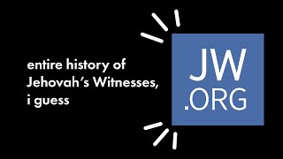 The entire history of Jehovahs Witnesses i guess [upl. by Damon]