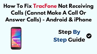 How To Fix TracFone Not Receiving Calls Cannot Make A Call Or Answer Calls  Android amp iPhone [upl. by Ephrayim]