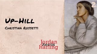 Uphill  Christina Rossetti poem reading  Jordan Harling Reads [upl. by Aleck775]