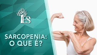 SARCOPENIA O que é [upl. by Pegeen]