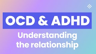 OCD and ADHD Understanding the relationship [upl. by Elinore601]