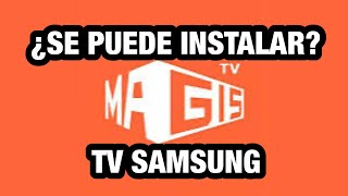 ¿SE PUEDE INSTALAR MAGIS TV en TV SAMSUNG [upl. by Namialus]