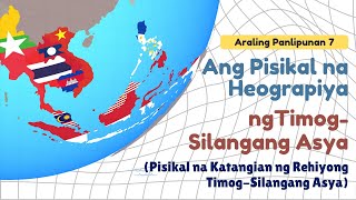 Araling Panlipunan 7 Pisikal na Katangian ng Rehiyong TimogSilangang Asya [upl. by Meensat902]