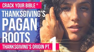 REVEALED PAGAN origins of Thanksgiving Pt 1  Christian Holidays [upl. by Malkin]