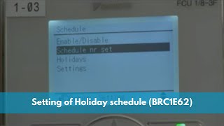 Setting of Holiday schedule BRC1E62  Daikin Singapore [upl. by Drofnelg]