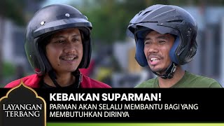 KEBAIKAN PARMAN Ingin Membantu Ayahnya Danu  LAYANGAN TERBANG Part 14 [upl. by Imled210]