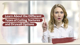 Learn About the Different Types of Ceiling Textures and Drywall Options [upl. by Korwin792]