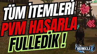 PVM HASARLA TÜM İTEMLERİ 110 ARASI YÜKSELTTİK  RUMELİ2PART5 [upl. by Stevena]