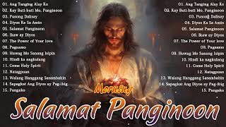 HOLY WEEK 2024 🙏 SALAMAT PANGINOON LYRICS 🙏 EARLY MORNING TAGALOG CHRISTIAN WORSHIP SONGS NONSTOP [upl. by Dronski]