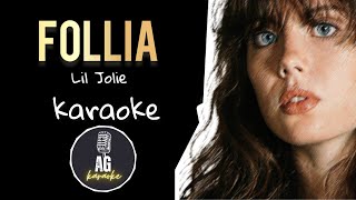 Follia  Lil Jolie  KARAOKE AG [upl. by Newbill]