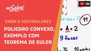 Me Salva GE02  Geometria Espacial  Poliedro convexo exemplo com Teorema de Euler [upl. by Sitsuj]