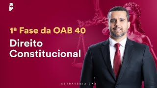 Aula 05  Direito Constitucional  1ª Fase da OAB 40  Prof Diego Cerqueira [upl. by Serafine132]