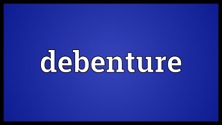 Debenture Meaning [upl. by Richarda812]