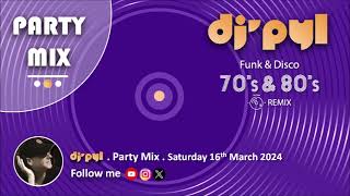 Party Mix Old School Funk amp Disco Remix 70s amp 80s by DJ PYL Saturday16March2024 [upl. by Nauqaj]