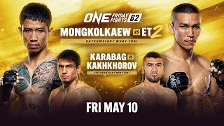 ONE Friday Fights 62 Mongkolkaew vs ET [upl. by Underwood]