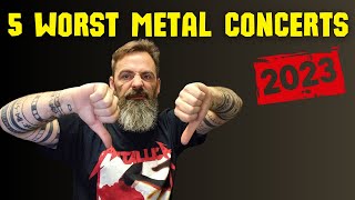 5 WORST HEAVY METAL CONCERTS of 2023 [upl. by Drofnelg]