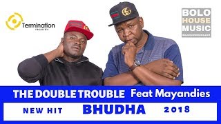 The Double Trouble  Bhudha feat Mayandies New Hit 2018 [upl. by Nylesoy]