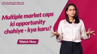 Multiple opportunities ke liye kahan karein SochaSamjhaNivesh  Axis Mutual Fund [upl. by Manya]