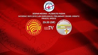 Despar Messina  Plebiscito Padova LEN Euroleague 20012018 [upl. by Niletac726]