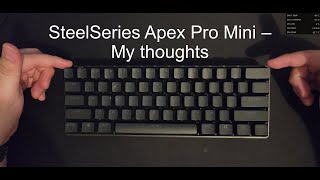 SteelSeries Apex Pro Mini  Short term review and thoughts [upl. by Farmelo925]