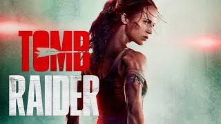 TOMB RAIDER Trailer EXTENDED 2018 Lara Croft Movie HD [upl. by Edahc]