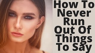 The 1 Secret To Never Running Out Of Things To Say To Girls [upl. by Doty]