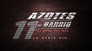 Azotes de Barrio Cap 156 [upl. by Enilrae444]