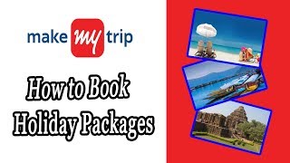 How to Book Holiday Tour Packages in MakeMyTrip App  Tutorial in Hindi [upl. by Sundin]