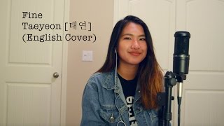 TAEYEON 태연  Fine English Cover [upl. by Bruce]