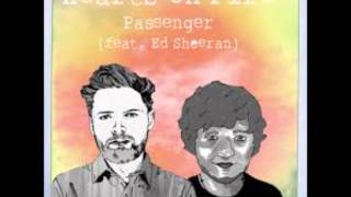 Passenger ft Ed Sheeran  Hearts on Fire [upl. by Inattirb895]