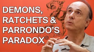 Demons Ratchets and Parrondos Paradox [upl. by Derrej967]