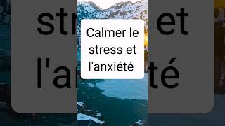 Calmer lanxiété et le stress naturellementshorts [upl. by Flita]