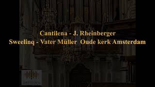 Sweelinq Oude Kerk Amsterdam  Cantilena J Rheinberger [upl. by Aleakam654]