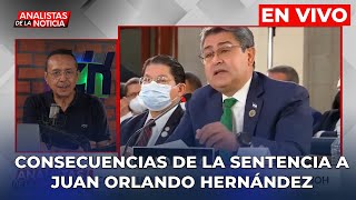 𝗔𝗻𝗮𝗹𝗶𝘀𝘁𝗮𝘀 𝗱𝗲 L𝗮 𝗡𝗼𝘁𝗶𝗰𝗶𝗮🎙️ CONSECUENCIAS DE LA SENTENCIA A JUAN ORLANDO HERNÁNDEZ Parte II EN VIVO 🔴 [upl. by Moynahan]