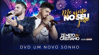 Zé Neto e Cristiano  ME AJEITO NO SEU JEITO  DVD Um Novo Sonho [upl. by Baillie289]