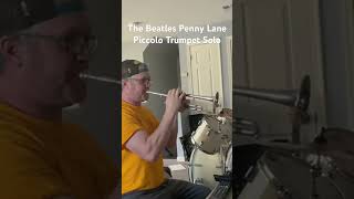 Penny Lane Piccolo Trumpet Solo band trumpet music pennylane beatlescovers [upl. by Ilsel261]