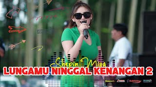 Shepin Misa  Lungamu Ninggal Kenangan 2  Live Karanggayam  Om Savana Blitar [upl. by Narad]