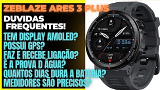 ZEBLAZE ARES 3 PLUS DÚVIDAS RESPONDIDAS🫡 [upl. by Kcirddec]